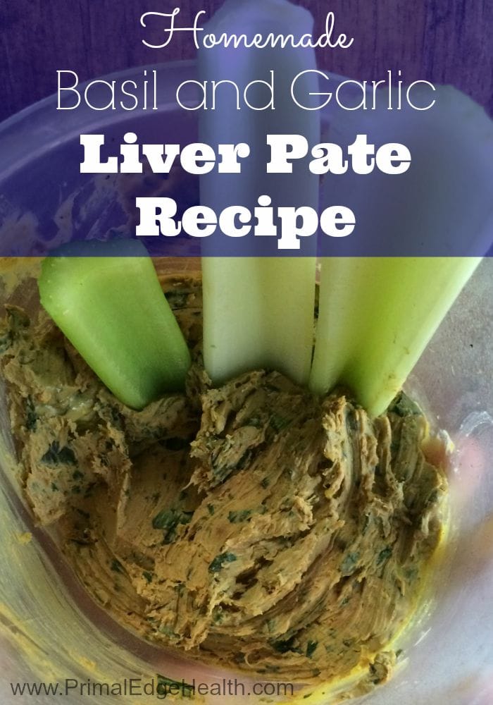 Garlic and Basil Liver Pate Recipe Primal Edge Health