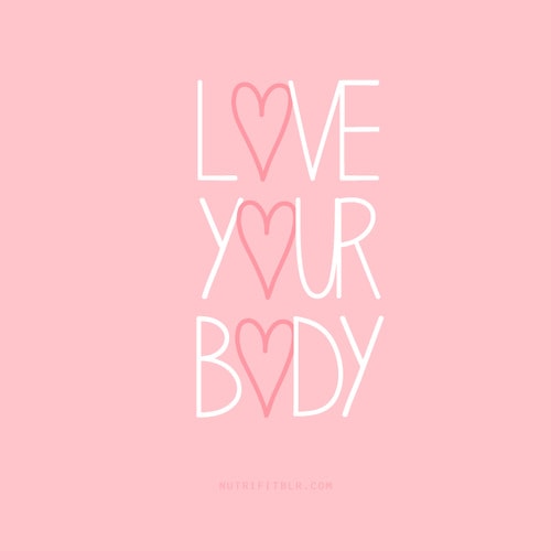 Love your body.