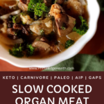 Slow Cooked Organ Meat - Crock Pot Or Stove Top - by Primal Edge Health.