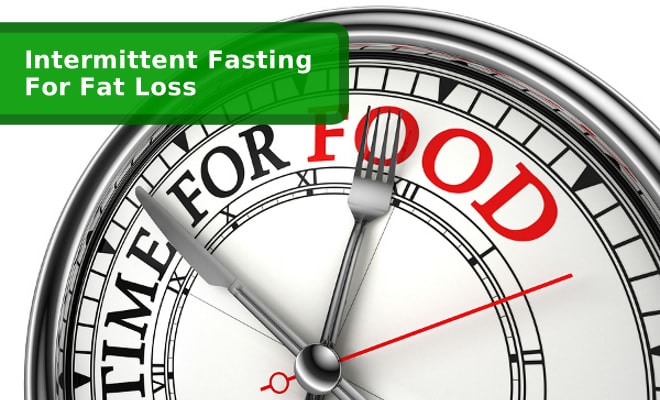 Intermittent fasting for fat loss.