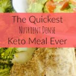 The quickest nutrient-dense keto meal ever.