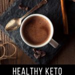 Healthy Keto Hot Chocolate - Nutrient Dense / Sugar Free / Low Carb.