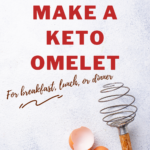 How to make a keto omelet for breakfast, lunch or dinner.