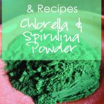 Health benefits and recipes. Chlorella and spirulina power.