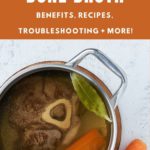 The ultimate guide to bone broth. Benefits, recipes, troubleshooting and more.