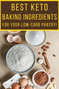 Best Keto Baking Ingredients You Can’t Go Without