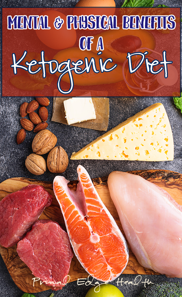 Mental and physical benefits of a ketogenic diet.