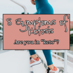 8 Symptoms of Ketosis: Are You In?