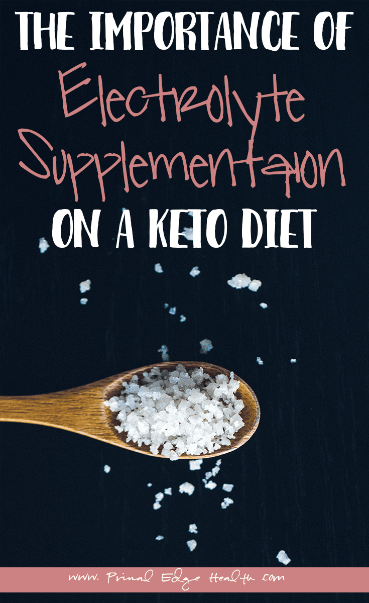 The Importance of electrolyte supplementation on a keto diet.