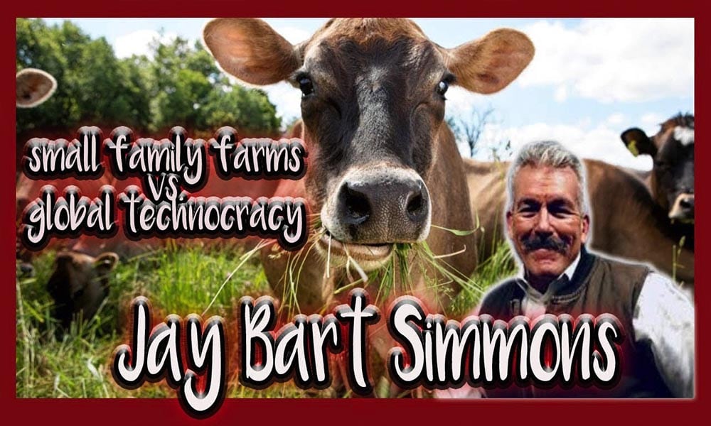 Small family farms vs global technocracy - Jay Bart Simmons.