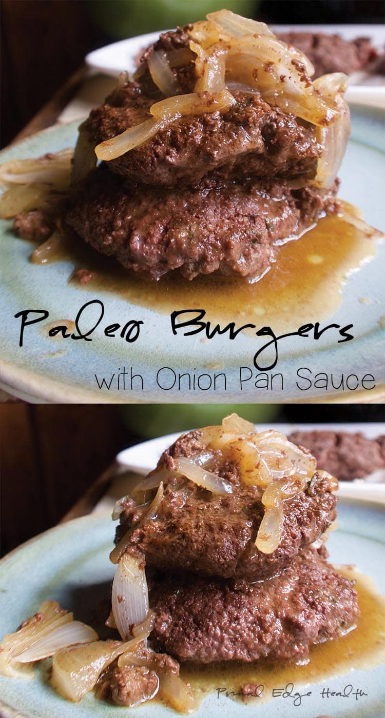 Paleo burgers with onion pan sauce.