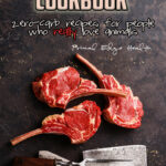 The Carnivore Cookbook. Zero-carb recipes for people who really love animals. Primal Edge Health.
