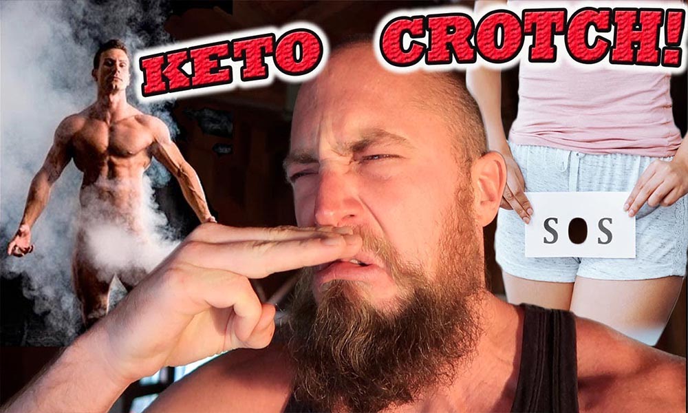 Keto crotch.
