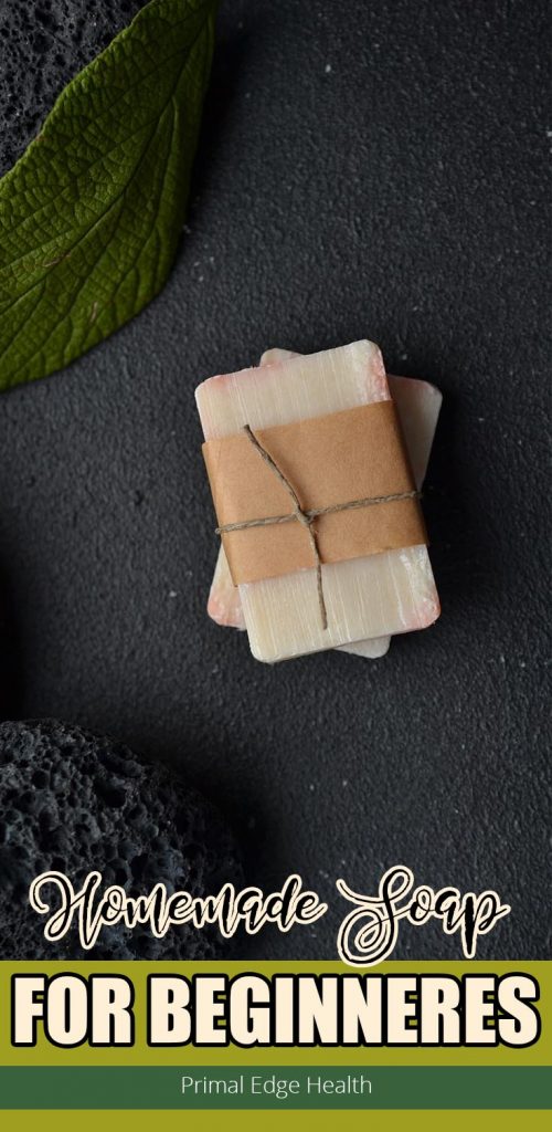 Homemade soap for beginners by Primal Edge Health.