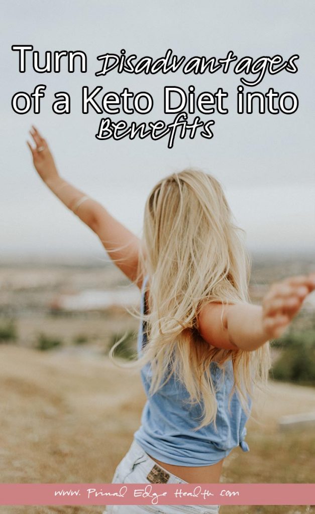 Turn disadvantages of a keto diet into benefits by Primal Edge Health.