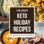 135 Easy Keto Holiday Recipes for Thanksgiving and Christmas.