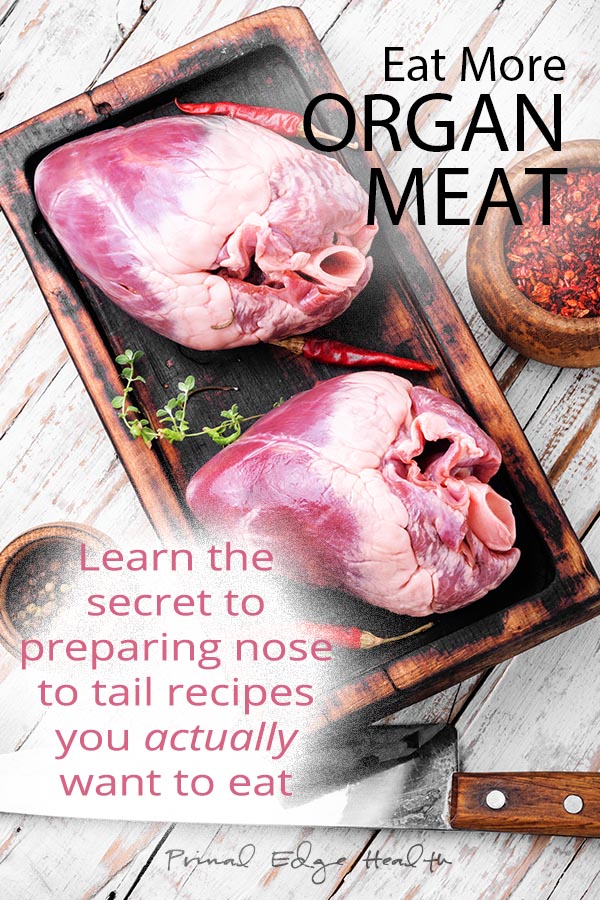 Eat more organ meat. Learn the secret to preparing nose to tail recipes you actually want to eat.