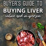 The complete buyer's guide to buying liver online and in-person.