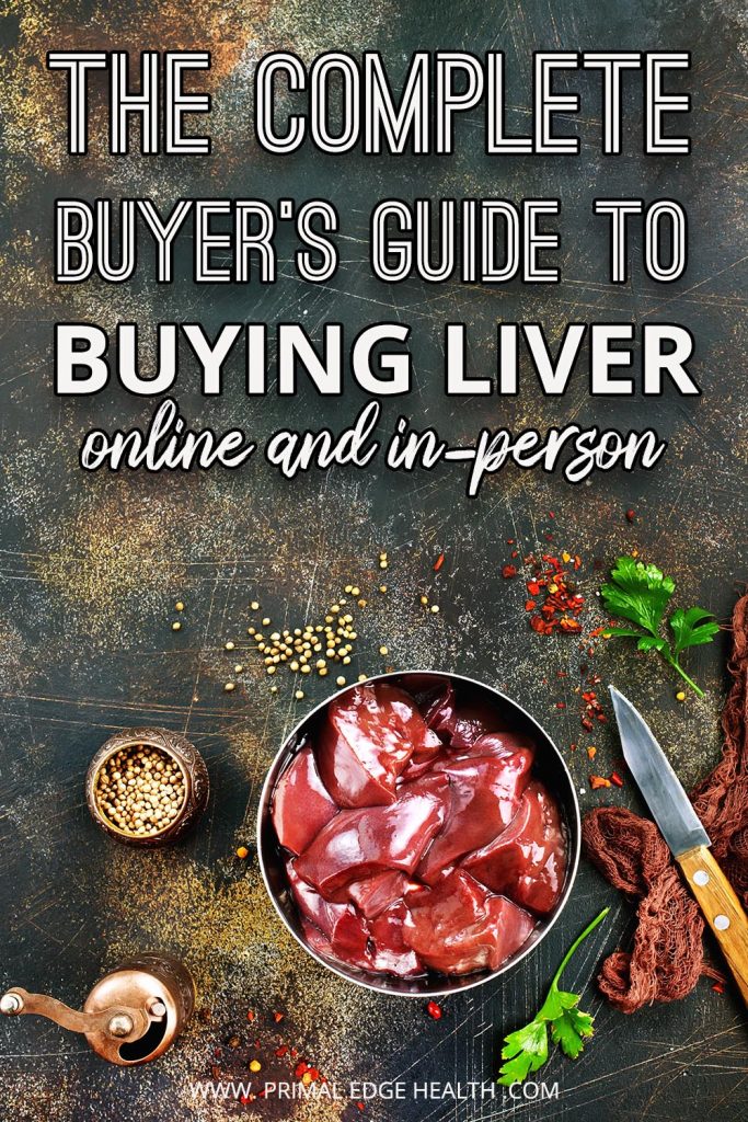 The complete buyer's guide to buying liver online and in-person.
