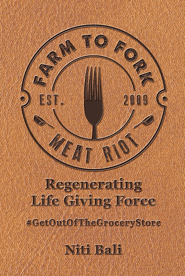 Farm to fork. Meat riot. Regenerating life giving force. Niti Bali.