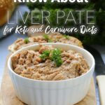 All you need to know about liver pate for keto and carnivore diets.