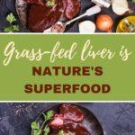Grass-fed liver is nature's superfood by Primal Edge Health.