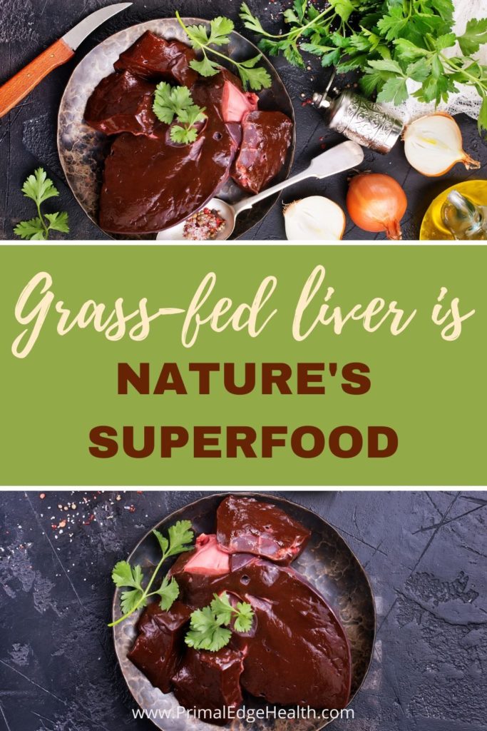 Grass-fed liver is nature's superfood.