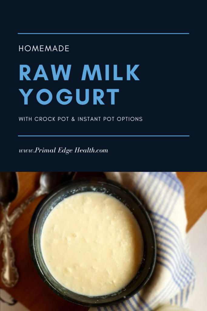 Homemade raw milk yogurt with crockpot and instant pot options.