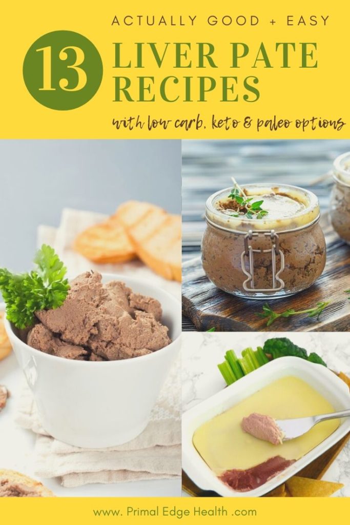 Actually good and easy 13 Liver pate recipes with low-carb, keto and paleo options.