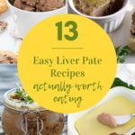 13 easy liver pate recipes actually worth eating.