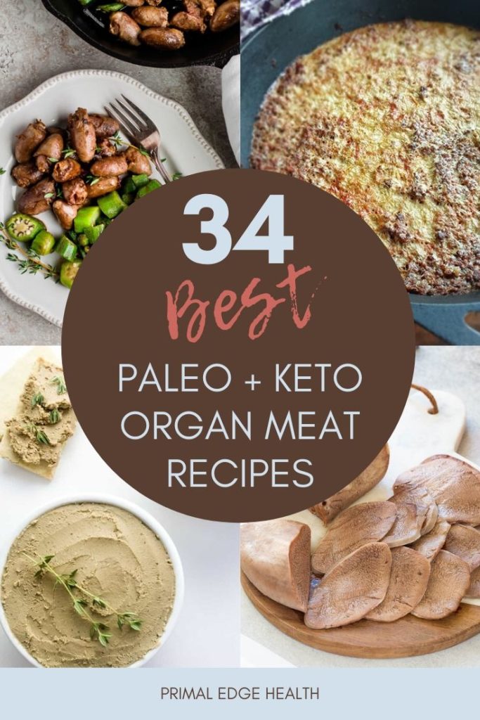 34 best paleo and keto organ meat recipes by Primal Edge Health.