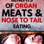 Benefits of organ meats and nose-to-tail eating by Primal Edge Health.