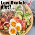 What is a low oxalate diet? Get the food list and learn how to start.