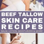 Beef Tallow Skin Care Recipes - Balm, Lotion, Moisturizer & More!