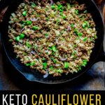 Keto Cauliflower Dirty Rice - One Pan / 30 Minutes / Easy Skillet Recipe.