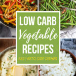 Low Carb Vegetable Recipes - Easy Keto Side Dishes by Primal Edge Health.