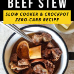 Carnivore Beef Stew - Slow Cooker & Crockpot Zero-Carb Recipe.