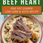 Braised Beef Heart - One Pot Dinner Low-Carb & Keto Recipe.