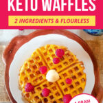 Best Easy Keto Waffles - 2 Ingredients & Flourless.