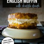 2 Ingredient English Muffin with Chaffle Dough - by Primal Edge Health.