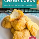 Fried or Baked Cheese Curds, Low-carb, Keto & Gluten-free. No Batter!