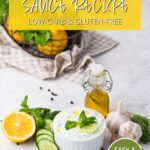 Keto Tzatziki Sauce Recipe text at the top of photo of tzatziki sauce in a serving dish with ingredients on side.