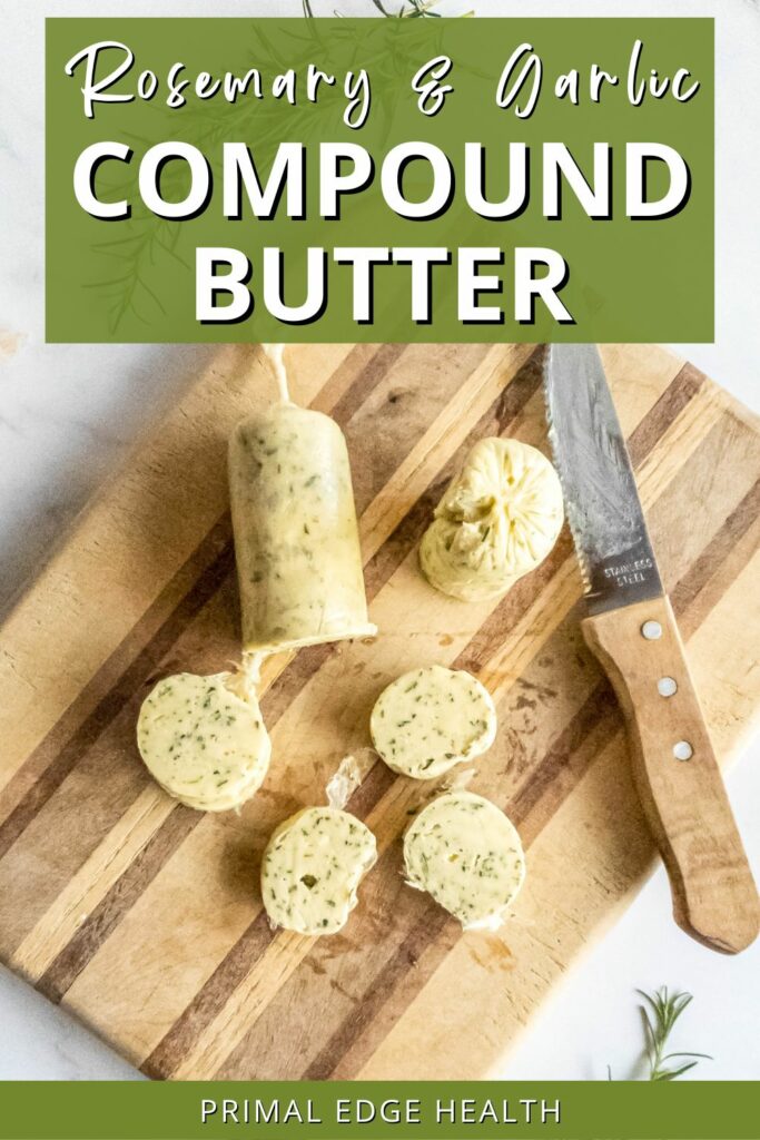 Rosemary & garlic compound butter.
