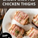 Bacon Wrapped Chicken Thighs in the Oven - So Easy!
