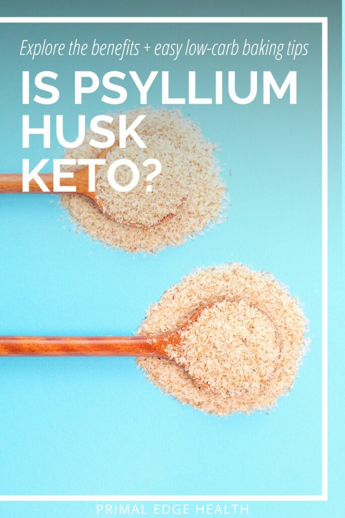 Is psyllium husk keto?