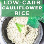 The magic of low-carb cauliflower rice.