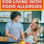 7 practical tips for managing food allergies.