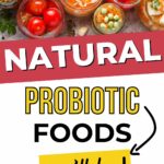 Natural probiotic foods you'll love.