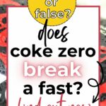 True or false? Does coke zero break a fast? Find out now.