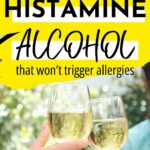 Low histamine alcohol that won't trigger allergies.